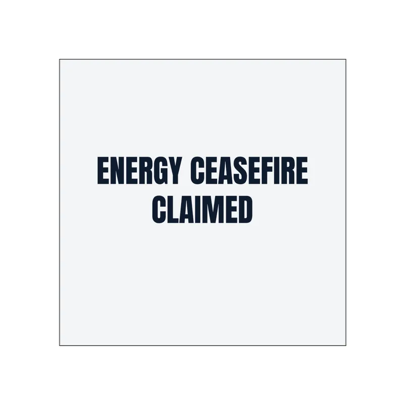 ENERGY CEASEFIRE · CLAIMED in White