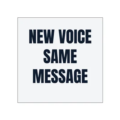 NEW VOICE · SAME · MESSAGE in White