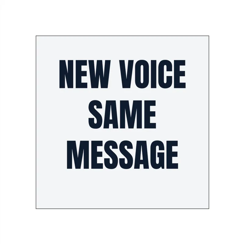 NEW VOICE · SAME · MESSAGE in White