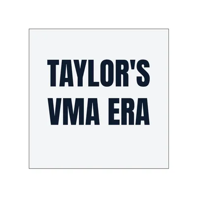 TAYLOR'S · VMA ERA in White