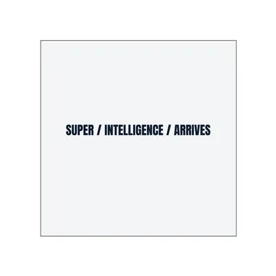 SUPER / INTELLIGENCE / ARRIVES in White