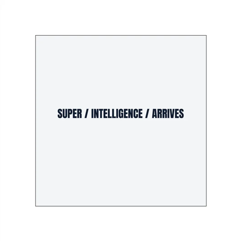 SUPER / INTELLIGENCE / ARRIVES in White
