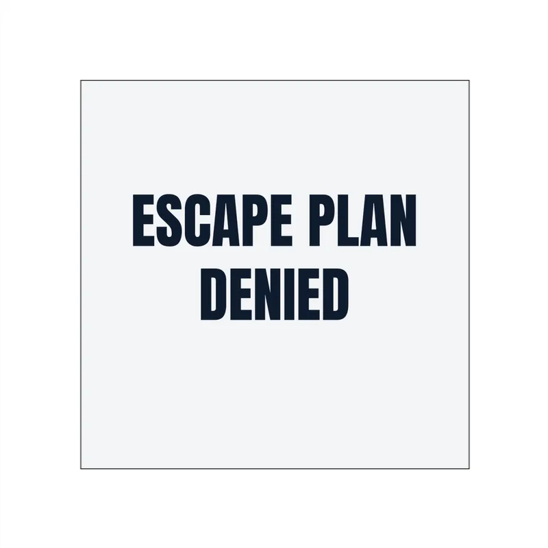 ESCAPE PLAN · DENIED in White