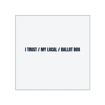 I TRUST / MY LOCAL / BALLOT BOX in White