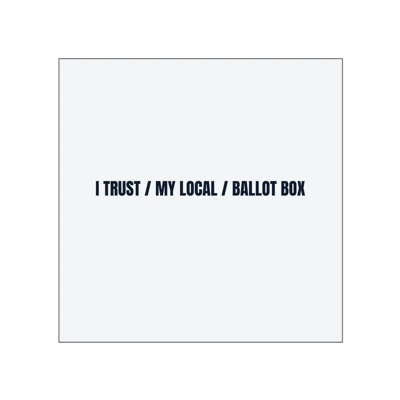 I TRUST / MY LOCAL / BALLOT BOX in White