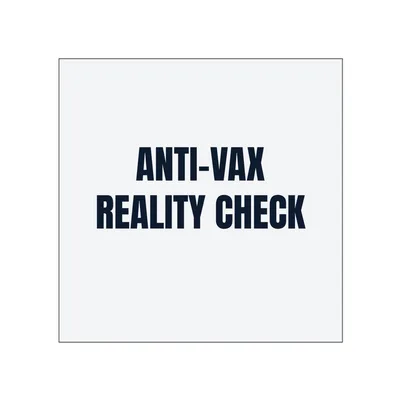 ANTI-VAX · REALITY CHECK in White