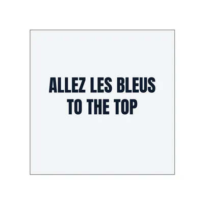 ALLEZ LES BLEUS · TO THE TOP in White