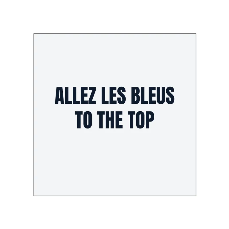 ALLEZ LES BLEUS · TO THE TOP in White