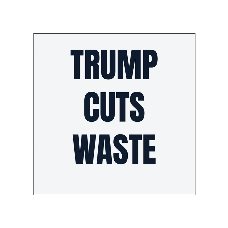TRUMP · CUTS · WASTE in White