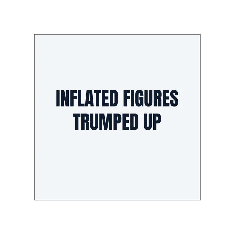 INFLATED FIGURES · TRUMPED UP in White