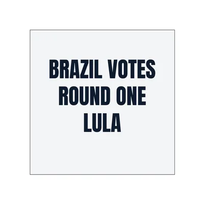 BRAZIL VOTES · ROUND ONE · LULA in White