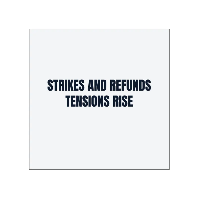 STRIKES AND REFUNDS · TENSIONS RISE in White