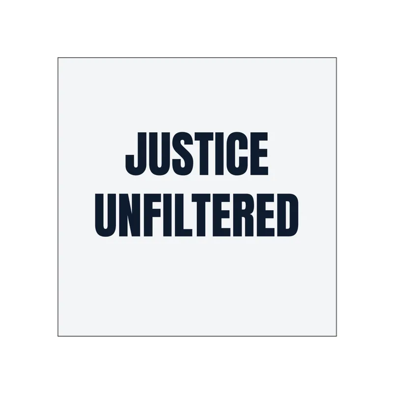 JUSTICE · UNFILTERED in White