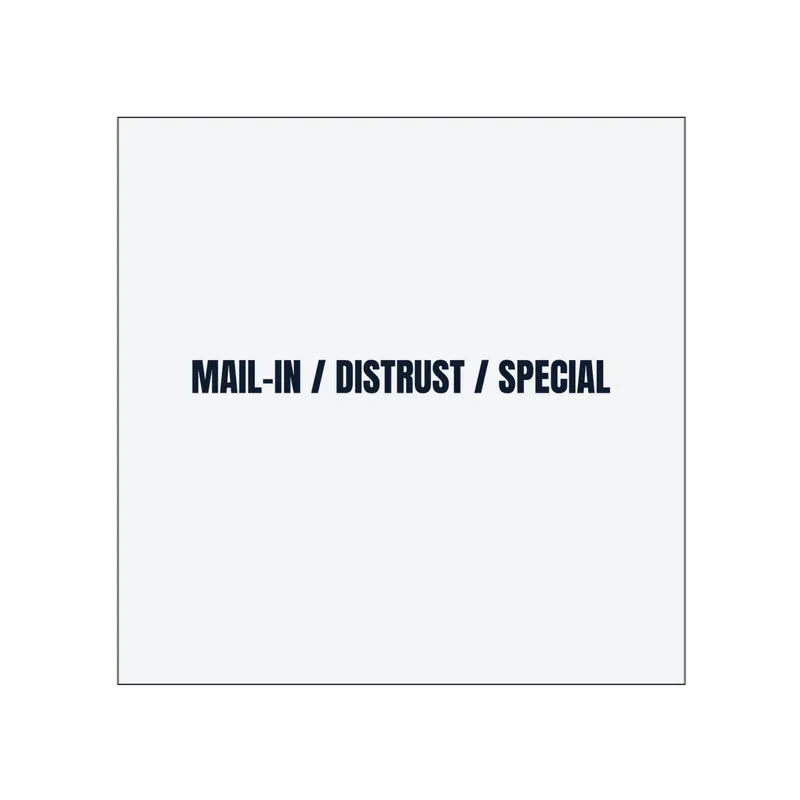 MAIL-IN / DISTRUST / SPECIAL in White