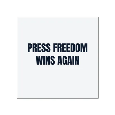 PRESS FREEDOM · WINS AGAIN in White