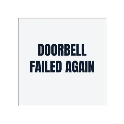 DOORBELL · FAILED AGAIN in White