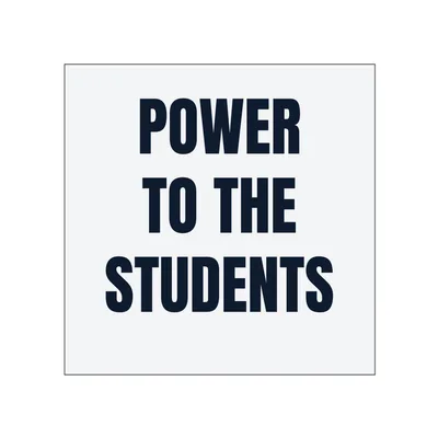 POWER · TO THE · STUDENTS in White