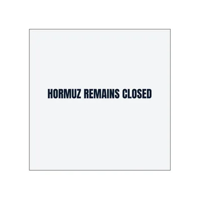 HORMUZ REMAINS CLOSED in White