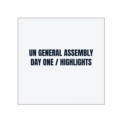 UN GENERAL ASSEMBLY · DAY ONE / HIGHLIGHTS in White
