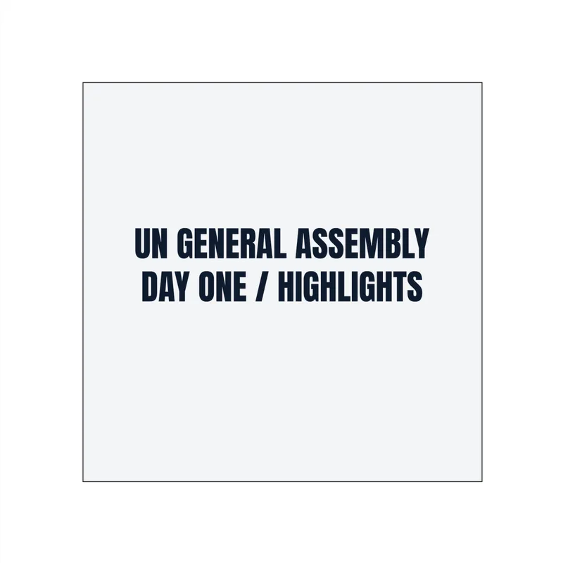 UN GENERAL ASSEMBLY · DAY ONE / HIGHLIGHTS in White
