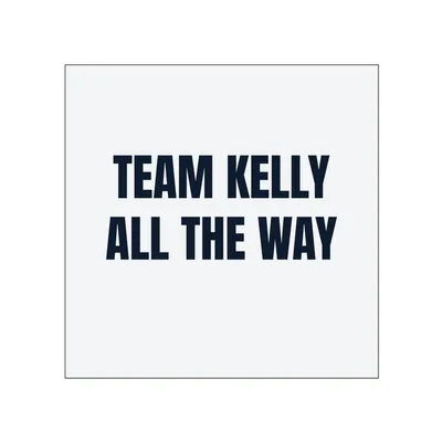 TEAM KELLY · ALL THE WAY in White