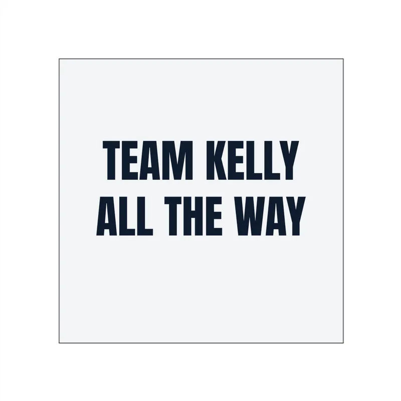 TEAM KELLY · ALL THE WAY in White