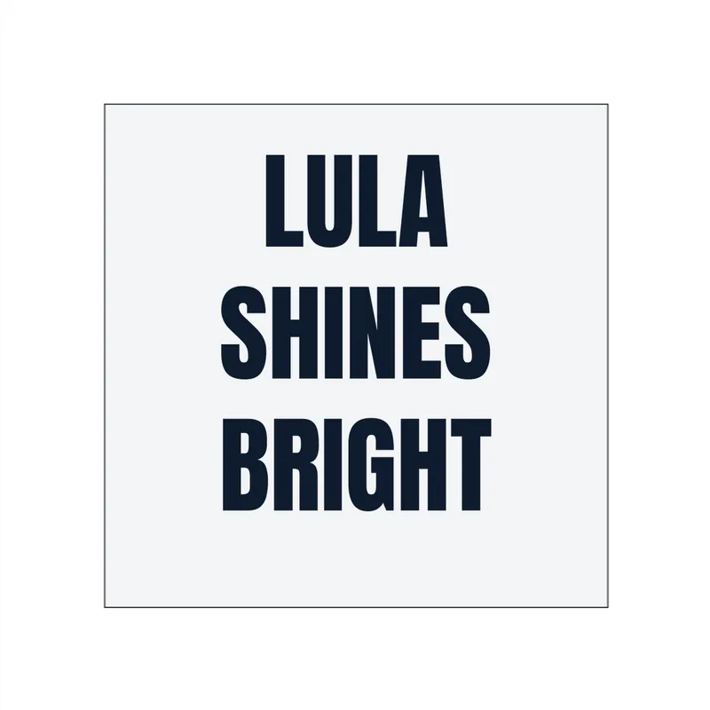 LULA · SHINES · BRIGHT in White