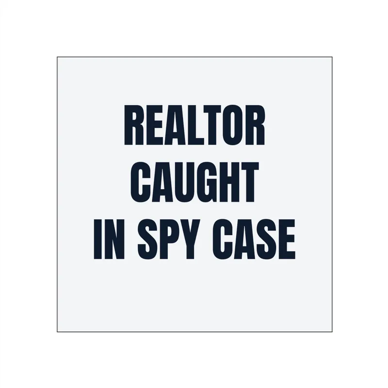 REALTOR · CAUGHT · IN SPY CASE in White