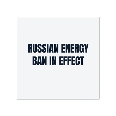 RUSSIAN ENERGY · BAN IN EFFECT in White