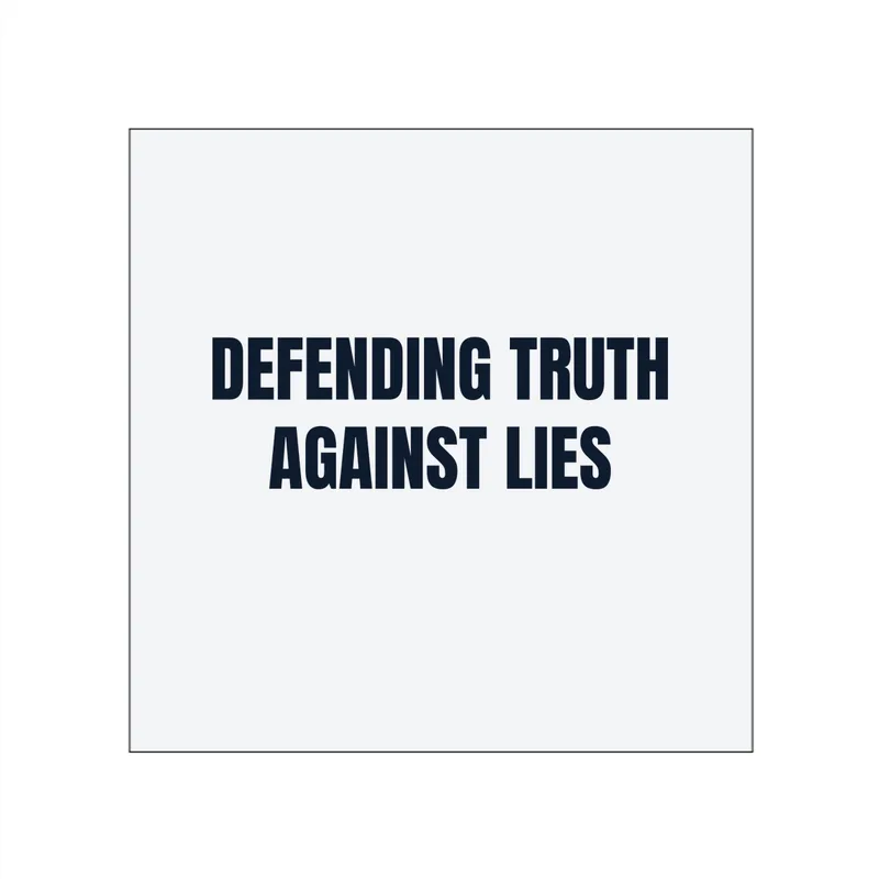 DEFENDING TRUTH · AGAINST LIES in White