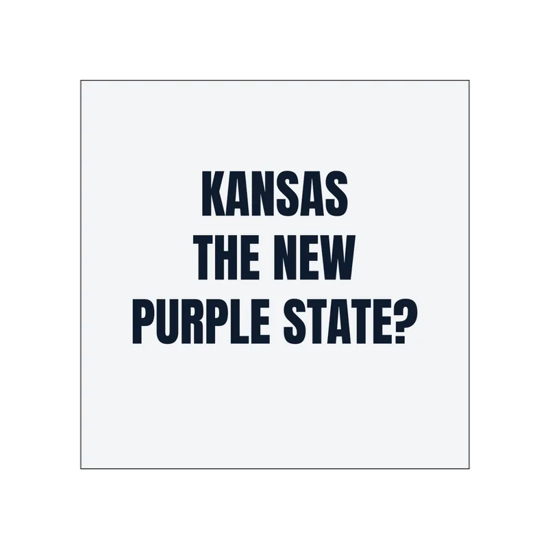 KANSAS · THE NEW · PURPLE STATE? in White