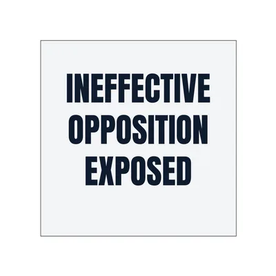 INEFFECTIVE · OPPOSITION · EXPOSED in White