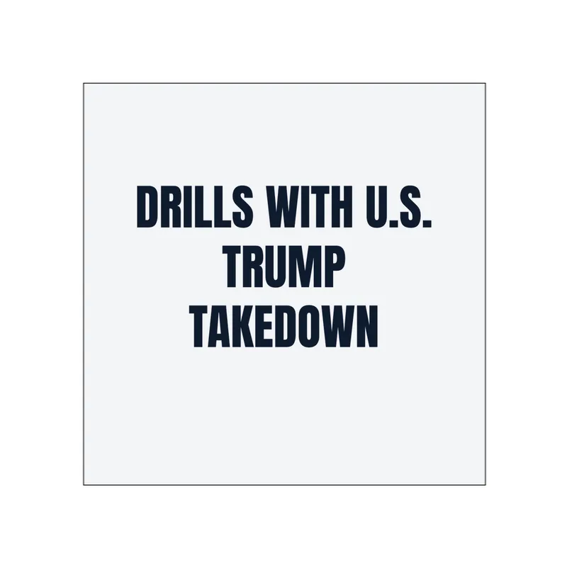DRILLS WITH U.S. · TRUMP · TAKEDOWN in White