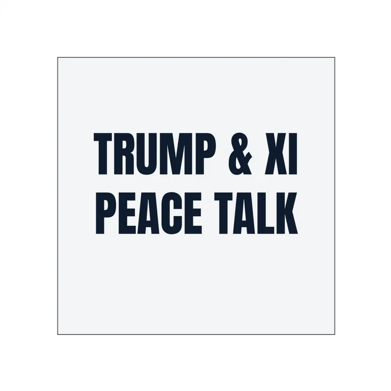 TRUMP & XI · PEACE TALK in White