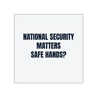 NATIONAL SECURITY · MATTERS · SAFE HANDS? in White