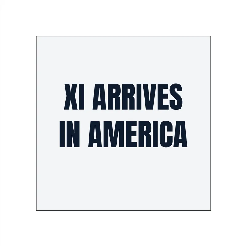 XI ARRIVES · IN AMERICA in White