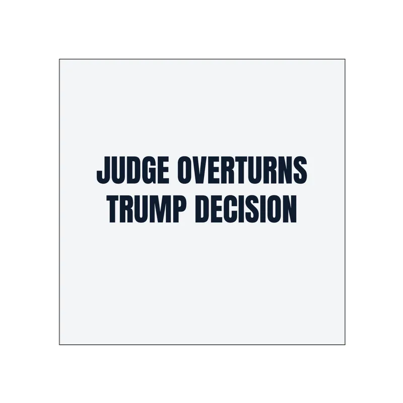 JUDGE OVERTURNS · TRUMP DECISION in White