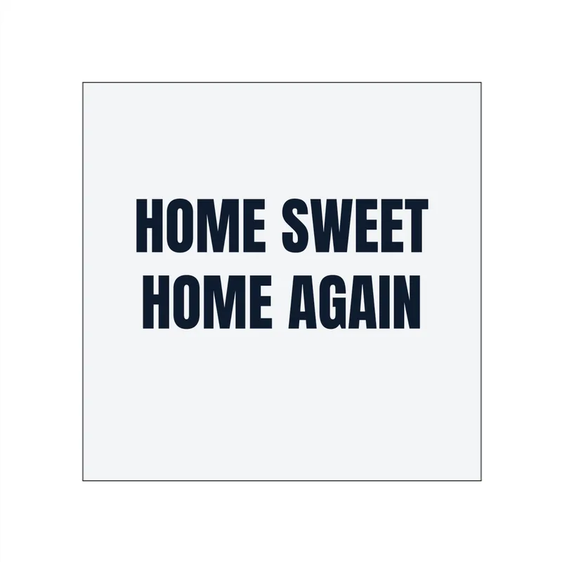 HOME SWEET · HOME AGAIN in White