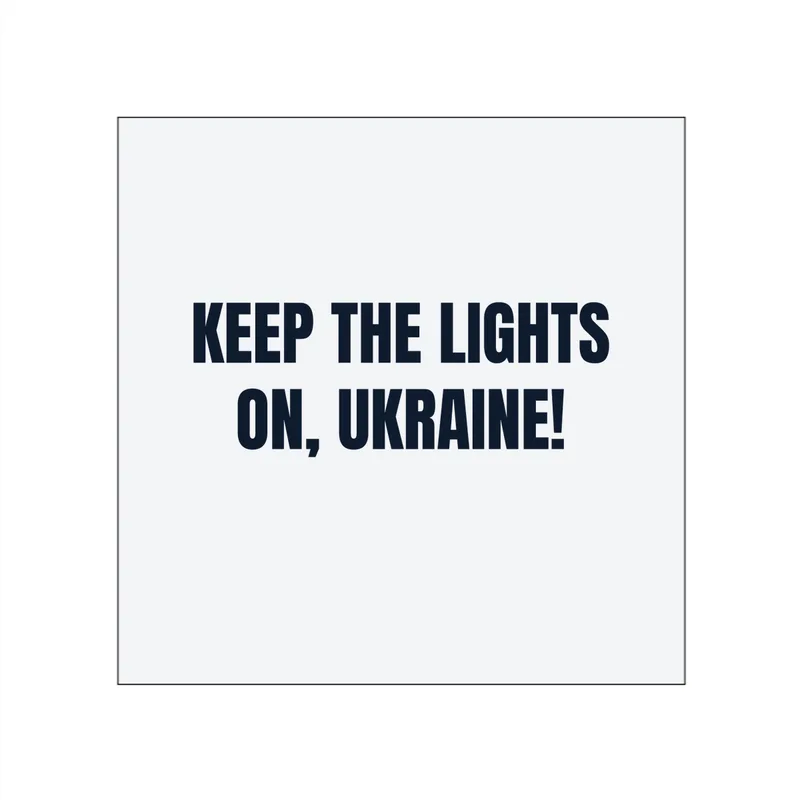 KEEP THE LIGHTS · ON, UKRAINE! in White