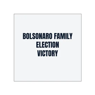 BOLSONARO FAMILY · ELECTION · VICTORY in White