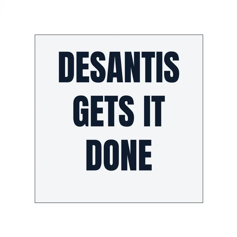 DESANTIS · GETS IT · DONE in White