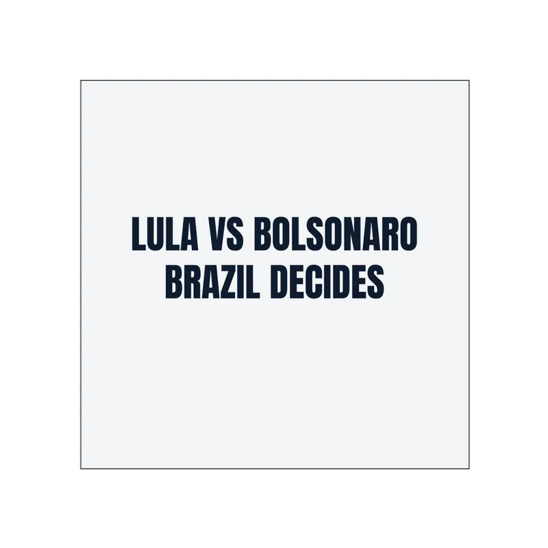 LULA VS BOLSONARO · BRAZIL DECIDES in White