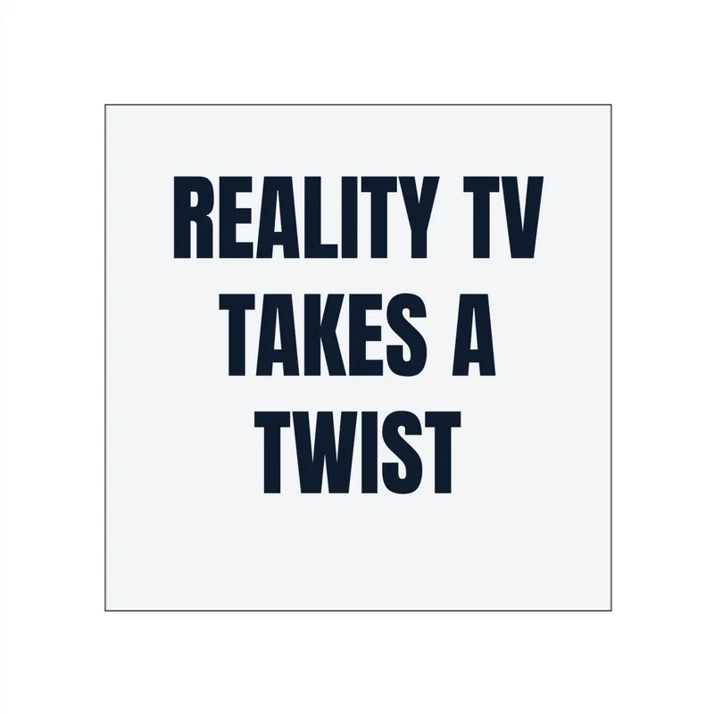 REALITY TV · TAKES A · TWIST in White