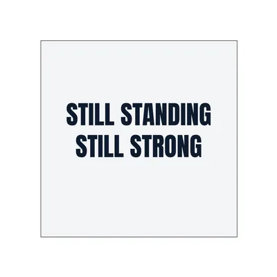 STILL STANDING · STILL STRONG in White