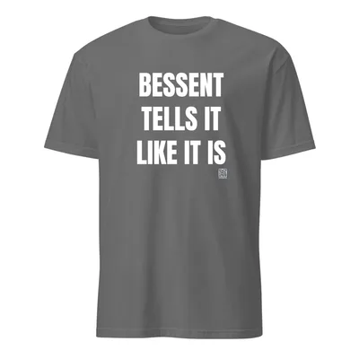 BESSENT · TELLS IT · LIKE IT IS in Graphite Heather
