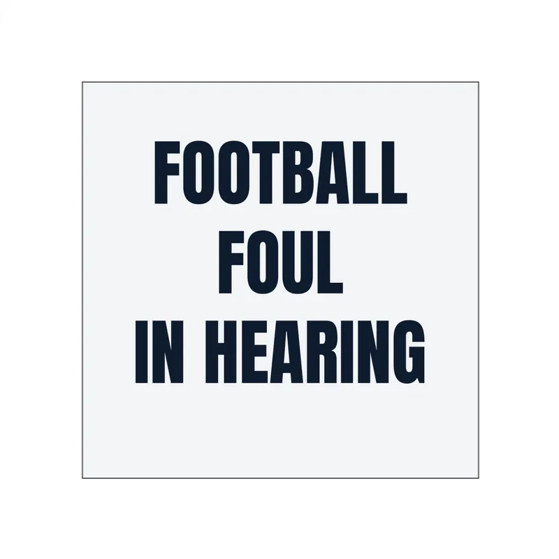 FOOTBALL · FOUL · IN HEARING in White