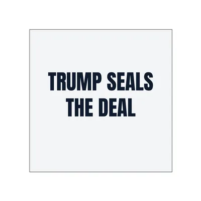 TRUMP SEALS · THE DEAL in White