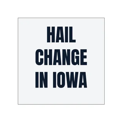 HAIL · CHANGE · IN IOWA in White