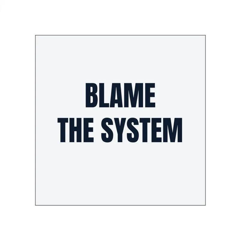 BLAME · THE SYSTEM in White