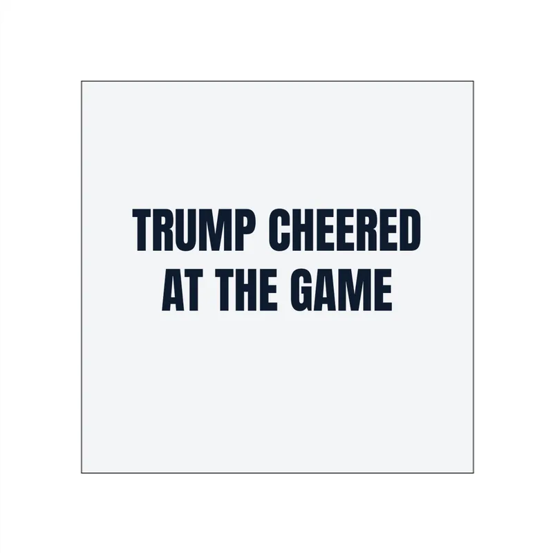 TRUMP CHEERED · AT THE GAME in White